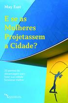 Livro - E se as Mulheres Projetassem a Cidade?