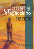 Livro - E se contorce igual a um dragãozinho ferido