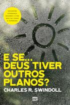 Livro - E se… Deus tiver outros planos?