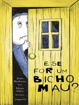 Livro - E Se For Um Bicho Mau