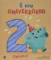 Livro - É seu aniversário: 2 aninhos Livro - É seu aniversário: 2 aninhos