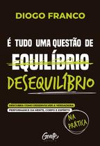 Livro - É tudo uma questão de desequilíbrio Livro - É tudo uma questão de desequilíbrio