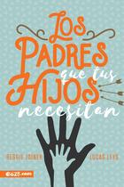 Livro E625 Los padres que tus hijos necesitan (edição em espanhol)