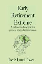 Livro Early Retirement Extreme: Um guia filosófico Livro Early Retirement Extreme: Um guia filosófico