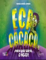 Livro - Eca Cacaca, Para Que Serve O Nojo - SINOPSYS EDITORA