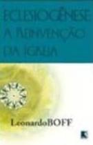 Livro - Eclesiogênese: A reinvenção da igreja