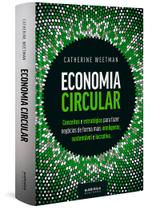 Livro - Economia Circular: conceitos e estratégias para fazer negócios de forma mais inteligente, sustentável e lucrativa (Capa Dura)