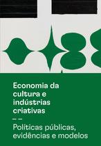 Livro - Economia da cultura e indústrias criativas - Políticas públicas, evidências e modelos