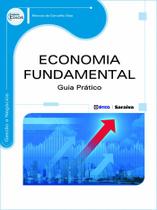 Livro - Economia fundamental: Guia Prático: Gestão e negócios