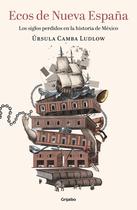 Livro Ecos de Nueva España: Os séculos perdidos na história mexicana