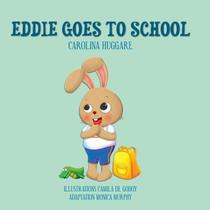 Livro Eddie Goes To School - Carolina Huggare Livro Eddie Goes To School - Carolina Huggare