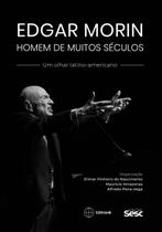 Livro - Edgar Morin, homem de muitos séculos