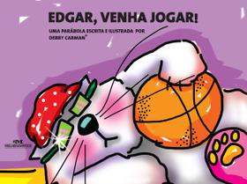 Livro - Edgar, Venha Jogar! Livro - Edgar, Venha Jogar!