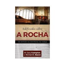 Livro Edificados Sobre a Rocha Livro Edificados Sobre a Rocha