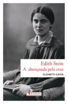 Livro - Edith Stein - A abençoada pela cruz Livro - Edith Stein - A abençoada pela cruz