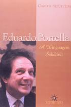 Livro Eduardo Portella - A Linguagem Solidária Livro Eduardo Portella - A Linguagem Solidária