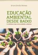Livro - Educação ambiental desde baixo: o cotidiano das comunidades utópicas