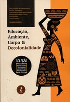 Livro - Educação, ambiente, corpo e decolonialidade
