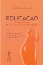 Livro - Educacao Atraves Da Mitologia Grega - Sattva Editora
