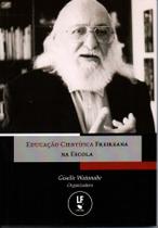 Livro - Educação Científica Freireana na Escola Livro - Educação Científica Freireana na Escola