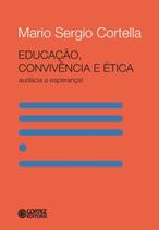 Livro - Educação, convivência e ética - audácia e esperança! Livro - Educação, convivência e ética - audácia e esperança!