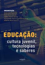 Livro - Educação: Cultura juvenil, tecnologias e saberes