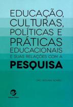 Livro - Educação, culturas, políticas e práticas educacionais e suas relações com a pesquisa