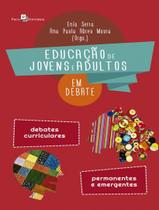 Livro - Educacao De Jovens E Adultos Em Debate Livro - Educacao De Jovens E Adultos Em Debate