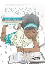 Livro - Educação e linguagem: culturas plurais, leituras e tecnologias na construção dos saberes