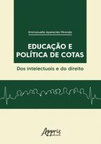 Livro - Educação e política de cotas: dos intelectuais e do direito Livro - Educação e política de cotas: dos intelectuais e do direito