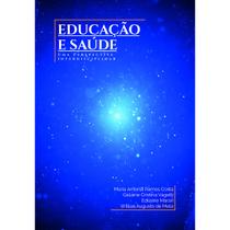 Livro Educação e Saúde: uma perspectiva interdisciplinar - Eduel