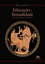 Livro - Educação e sexualidade no perímetro cívico da pólis Grega Livro - Educação e sexualidade no perímetro cívico da pólis Grega
