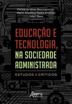 Livro - Educação e Tecnologia, na Sociedade Administrada