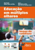 Livro - Educação em múltiplos olhares: temas do cotidiano Livro - Educação em múltiplos olhares: temas do cotidiano
