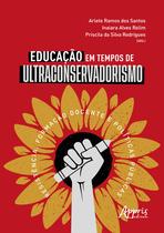 Livro - Educação em tempos de ultraconservadorismo Livro - Educação em tempos de ultraconservadorismo
