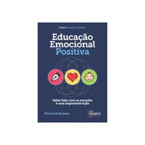 Livro - Educação Emocional Positiva - Rodrigues - Sinopsys