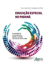 Livro - Educação especial no paraná: a coexistência do atendimento público e privado nos anos de 1970 e 1980 Livro - Educação especial no paraná: a coexistência do atendimento público e privado nos anos de 1970 e 1980