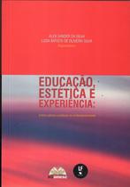 Livro - Educação, estética e experiência: Entre saberes e praticas na contemporaneidade