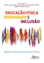 Livro - Educação física, diversidade e inclusão: debates e práticas possíveis na escola