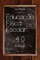Livro - Educação física escolar 4.0: o método - Editora Viseu