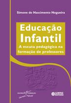 Livro - Educação infantil - a escuta pedagógica na formação de professores Livro - Educação infantil - a escuta pedagógica na formação de professores