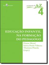Livro - Educacao Infantil Na Formacao Do Pedagogo Livro - Educacao Infantil Na Formacao Do Pedagogo