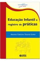 Livro Educação Infantil Registro de Praticas (Amanda Cristina Teagno Lopes)