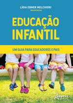 Livro - Educação infantil - Um guia para educadores e pais Livro - Educação infantil - Um guia para educadores e pais