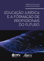 Livro - Educação jurídica e a formação de profissionais do futuro