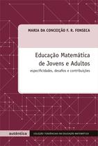 Livro - Educação Matemática de Jovens e Adultos - Especificidades, desafios e contribuições