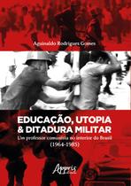 Livro - Educação, utopia & ditadura militar