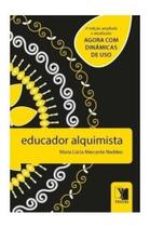 Livro Educador Alquimista: Transforme Conhecimento em Sabedoria - Yendis