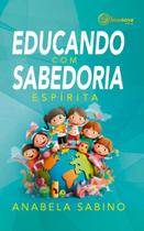 Livro - Educando com sabedoria espírita