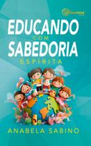 Livro - Educando com sabedoria espírita